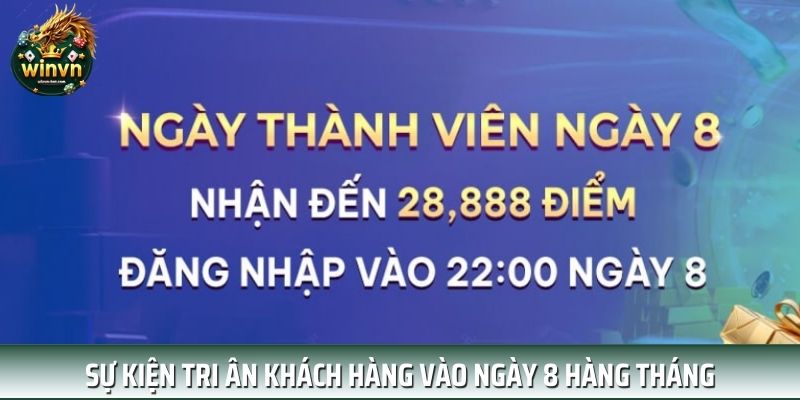 Tri ân cho hội viên vào ngày 8 mỗi tháng Tri ân cho hội viên vào ngày 8 mỗi tháng